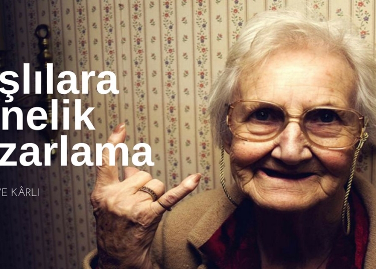 YaşlılaraYönelikPazarlama