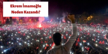 Ekrem İmamoğlu Neden Kazandı?
