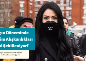 Salgın Döneminde Tüketim Alışkanlıkları