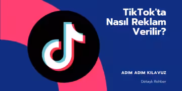 Tiktok Reklamları Nasıl Verilir