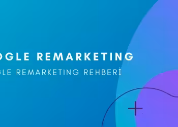 Google Remarketing Nedir