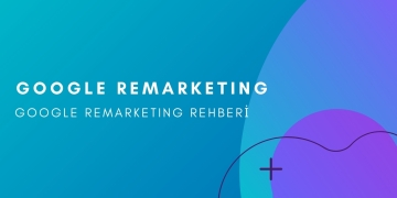 Google Remarketing Nedir