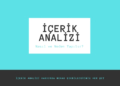 İçerik Analizi Yapmak; Nasıl Ve Neden Yapılır?