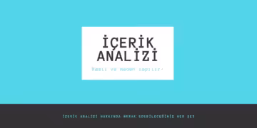 İçerik Analizi Yapmak; Nasıl Ve Neden Yapılır?