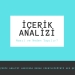 İçerik Analizi Yapmak; Nasıl Ve Neden Yapılır?